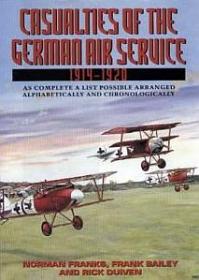 Casualties of the German Air Service 1914-1920 by Norman Franks, Frank Bailey, Rick Duiven